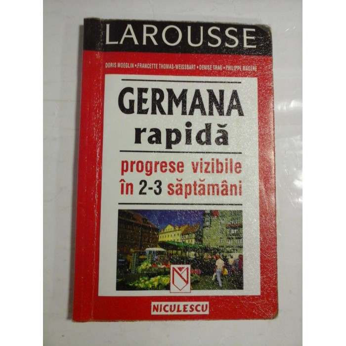 GERMANA  rapida  progrese  vizibile in 2-3 saptamani  -  D. Moeglin;  F. T. Weissbart;  D. Trag;  P.  Magere  - Editura Niculescu Bucuresti, 2003 